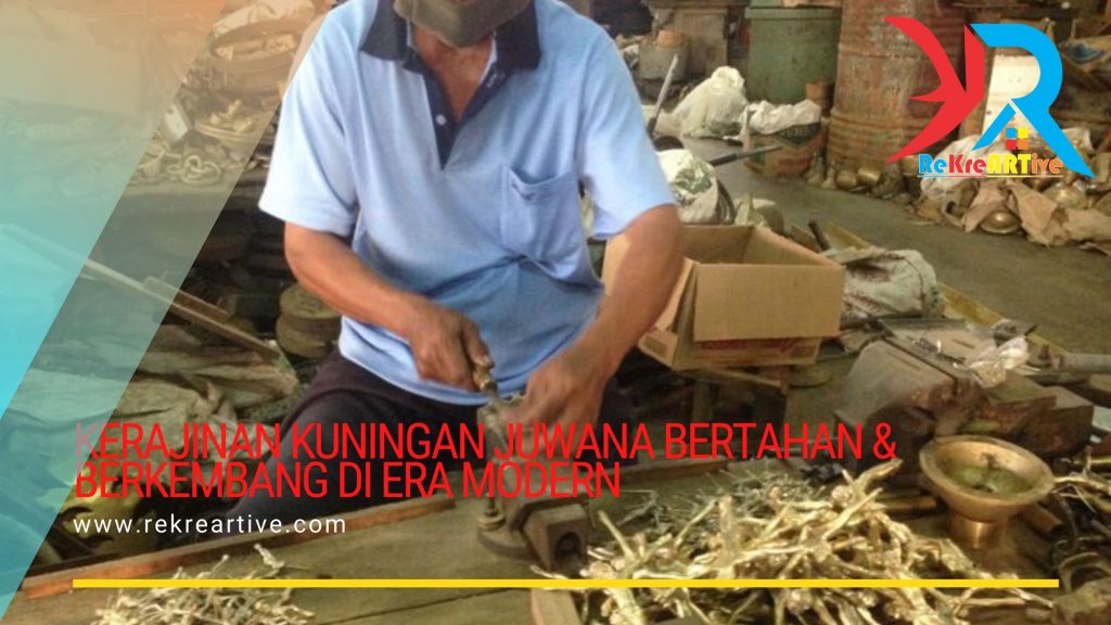 Kerajinan Kuningan Juwana Bertahan & Berkembang Di era Modern