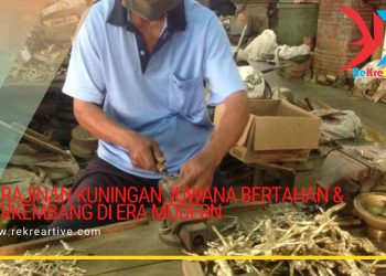 Kerajinan Kuningan Juwana Bertahan & Berkembang Di era Modern