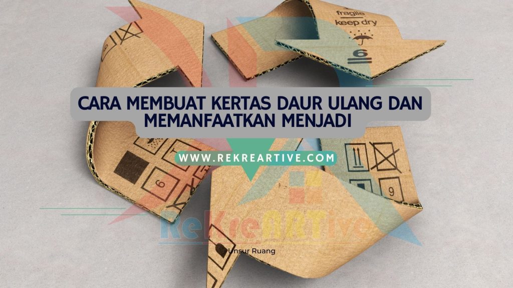 Cara Membuat Kertas Daur Ulang dan Memanfaatkan Menjadi