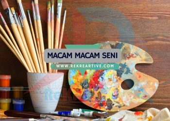 5 Macam Seni Serta Contohnya