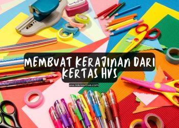 Membuat Kerajinan Dari Kertas HVS