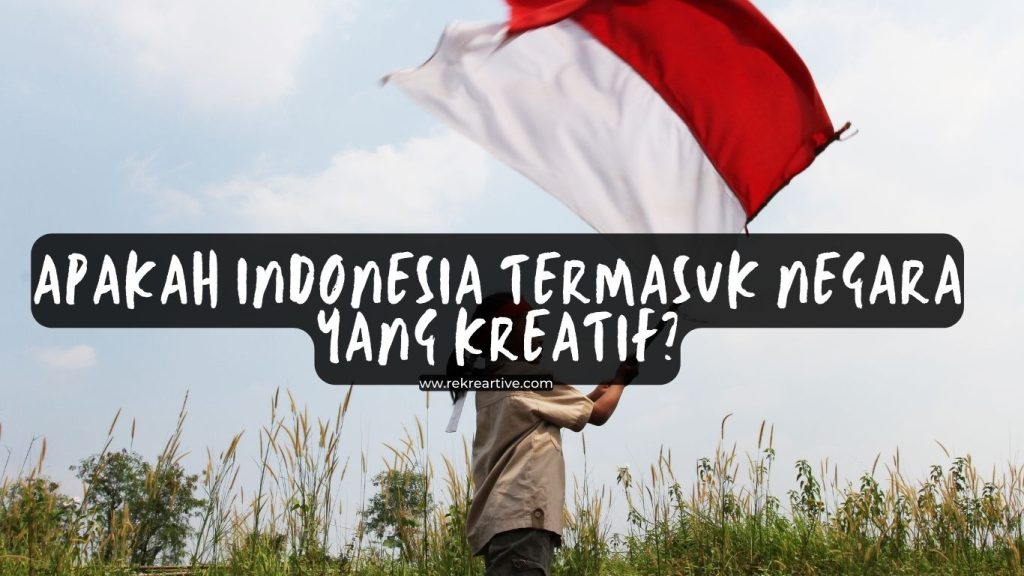 Apakah Indonesia termasuk Negara yang kreatif?