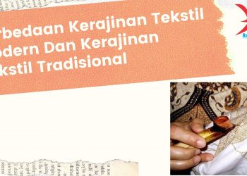 Perbedaan Kerajinan Tekstil Modern Dan Kerajinan Tekstil Tradisional