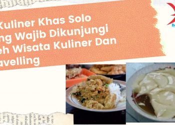10 Kuliner Khas Solo Yang Wajib Dikunjungi Oleh Wisata Kuliner Dan Travelling