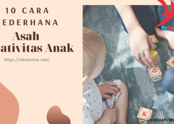 Asah Kreativitas Anak dengan  10 Cara Sederhana Berikut ini