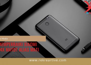 Cara Memperbaiki xiaomi Redmi 4x Matot alias Mati Total