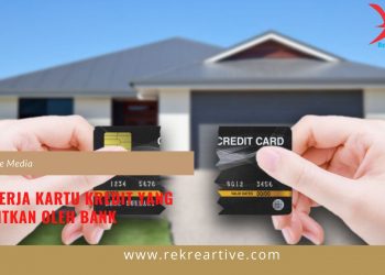 Cara Kerja Kartu Kredit yang Diterbitkan oleh Bank