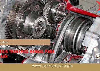 Cara Kerja Transmisi Manual Pada Kendaraan