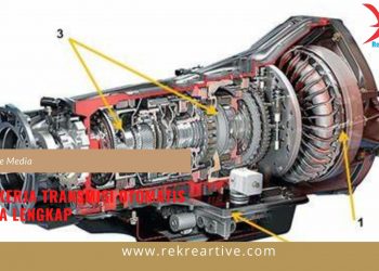 Cara Kerja Transmisi Otomatis Secara Lengkap