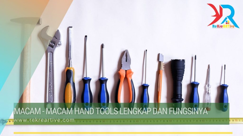 Macam - Macam Hand Tools Lengkap dan fungsinya