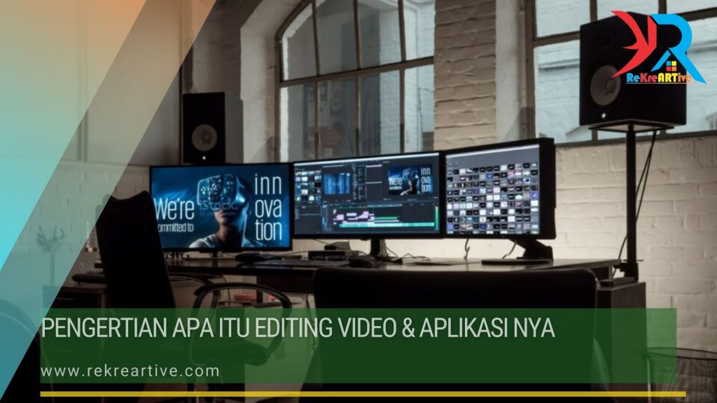 Pengertian Apa Itu Editing Video & Aplikasi nya