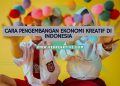 Upaya Pengembangan Ekonomi Kreatif Untuk Masa Depan