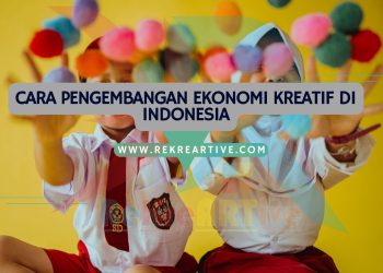 Upaya Pengembangan Ekonomi Kreatif Untuk Masa Depan