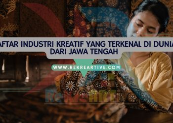 Daftar Industri Kreatif yang Terkenal di Dunia dari Jawa Tengah