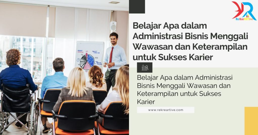 Administrasi Bisnis Belajar Apa
