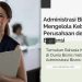 Administrasi Bisnis Mengelola Keberhasilan Perusahaan dengan Efisiensi