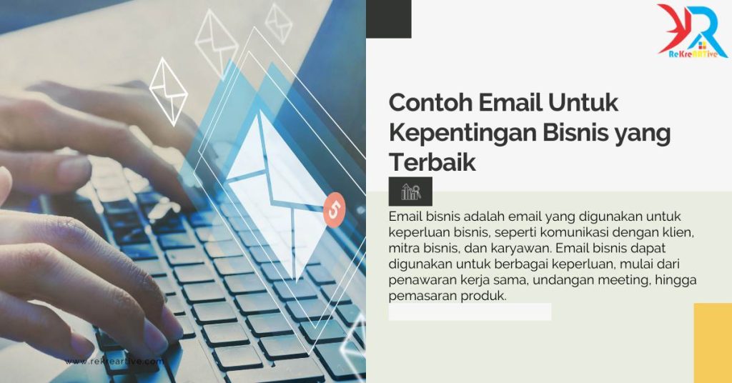 Email bisnis adalah email yang digunakan untuk keperluan bisnis, seperti komunikasi dengan klien, mitra bisnis, dan karyawan. Email bisnis dapat digunakan untuk berbagai keperluan, mulai dari penawaran kerja sama, undangan meeting, hingga pemasaran produk.