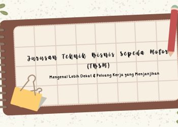 Mengenal Jurusan Teknik Bisnis Sepeda Motor (TBSM) dan Peluang Kerja yang Menjanjikan
