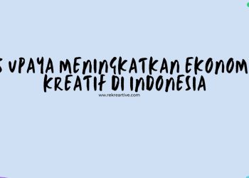 5 Upaya Meningkatkan Ekonomi Kreatif di Indonesia