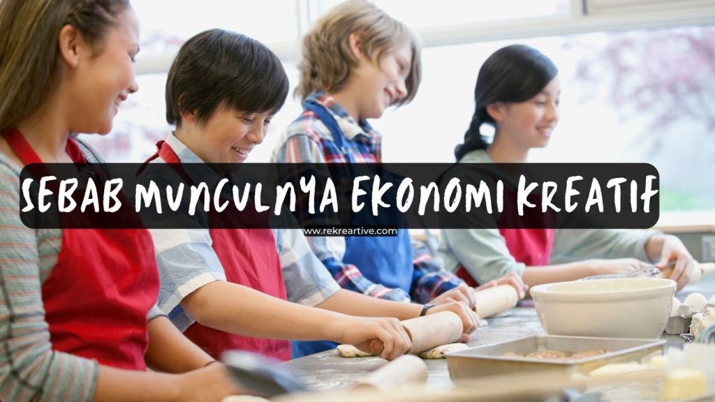 Apa Sebab Munculnya Ekonomi Kreatif
