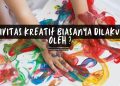 Aktivitas Kreatif Biasanya Dilakukan Oleh ? ini Penjelasannya