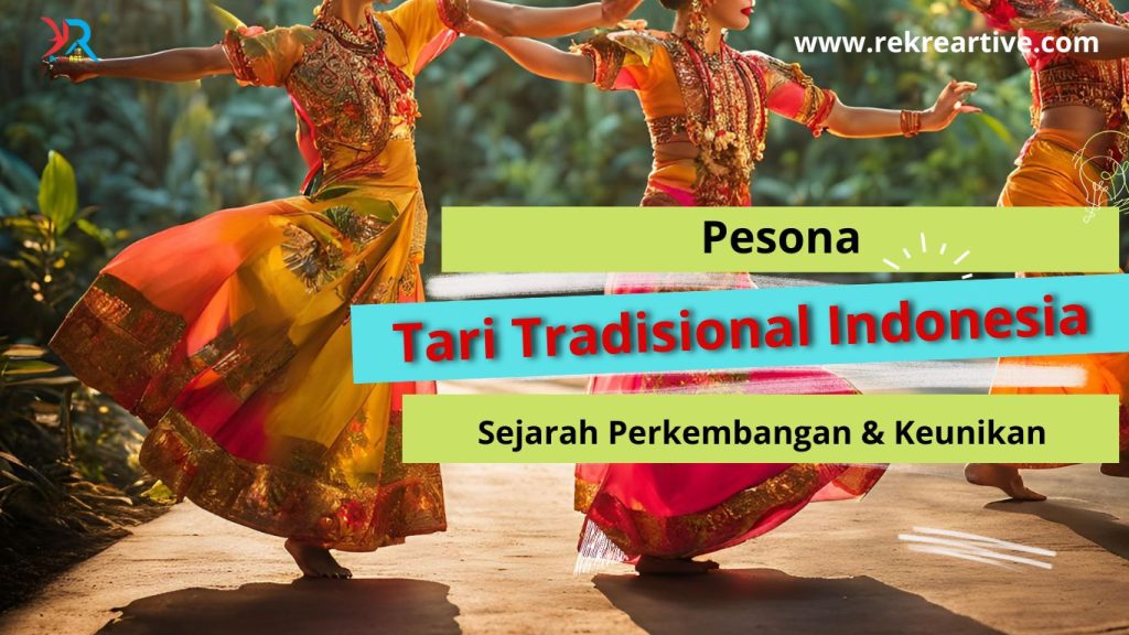 Pesona Tari Tradisional Indonesia