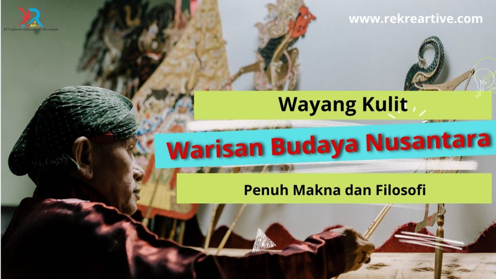 Wayang kulit Warisan Budaya Nusantara Penuh Makna dan Filosofi